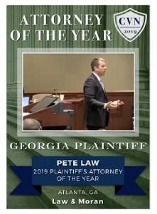 Attorney Of The Year | CVN 2019 | Georgia Plaintiff | Pete Law | 2019 Plaintiff's Attorney of The Year | Atlanta, GA | Law & Moran